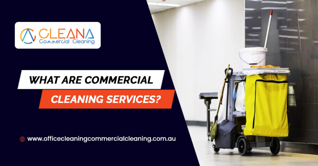 Know About The Checklist That Commercial Cleaners Follow